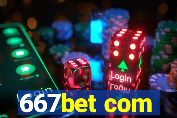 667bet com